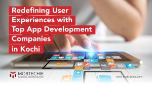 mobile-app-development-company-in-kochi-mastering-user-experience-lessons-from-leading-app-development-companies-in-kochi-blog