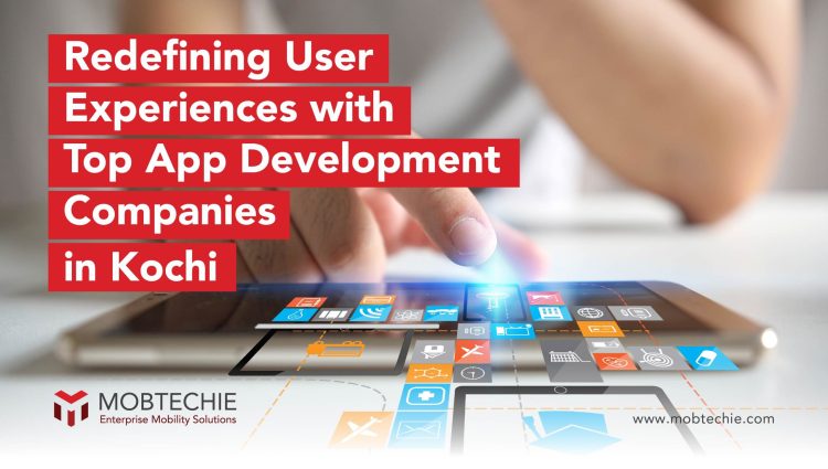 Mastering User Experience: Lessons from Leading App Development Companies in Kochi