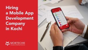 mobile-app-development-company-in-kochi-why-hire-a-mobile-app-development-company-in-kochi-for-your-app-development-blog