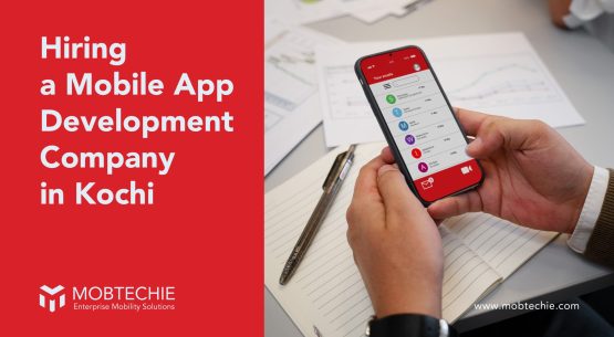 Why Hire a Mobile App Development Company in Kochi for Your App Development?