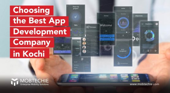 Choosing the Best App Development Company in Kochi: A Comprehensive Guide
