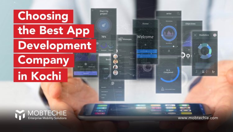 Choosing the Best App Development Company in Kochi: A Comprehensive Guide