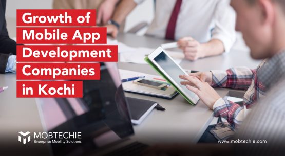 Exploring the Growth of Mobile App Development Companies in Kochi and Kerala