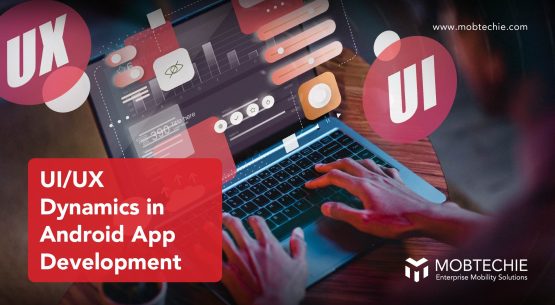 Enhancing User Experience: The Impact of UI/UX Design on Android App Development in Kerala