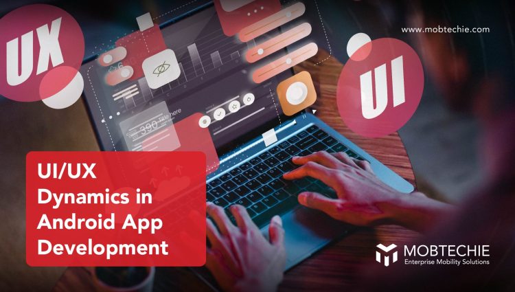 Enhancing User Experience: The Impact of UI/UX Design on Android App Development in Kerala